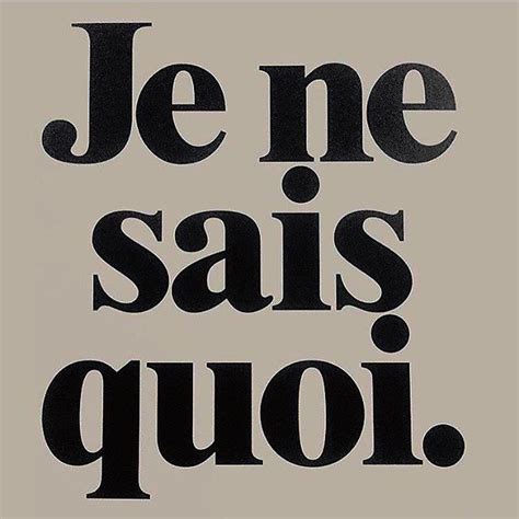 Un je ne sais quoi - je ne sais quoi (n.) je ne sais quoi. (n.) "an inexpressible something," French, literally "I do not know what." [T]hey are troubled with the je-ne-scay-quoy, that faign themselves sick out of niceness but know not where their own grief lies, or what ayls them. [Thomas Blount, "Glossographia," 1656]